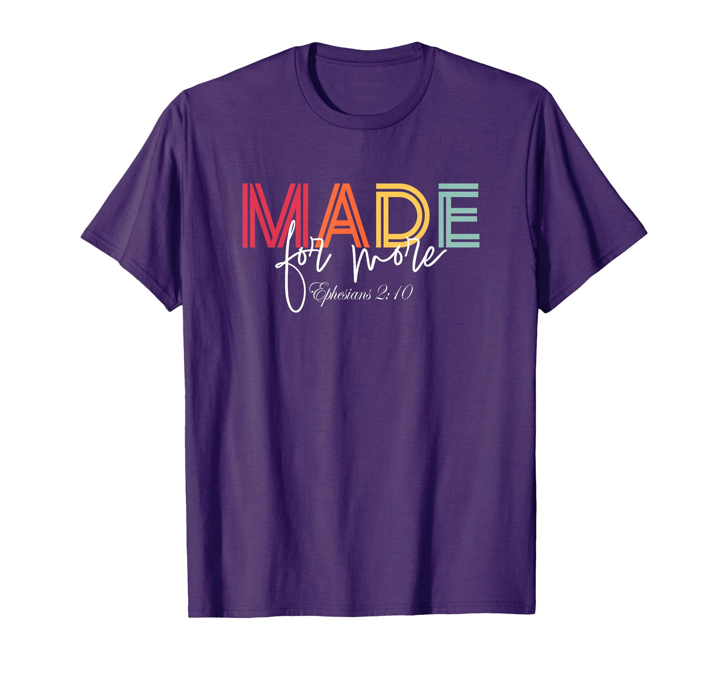 Made For More Ephesians 2:10 Christian Bible Verse T-Shirt
