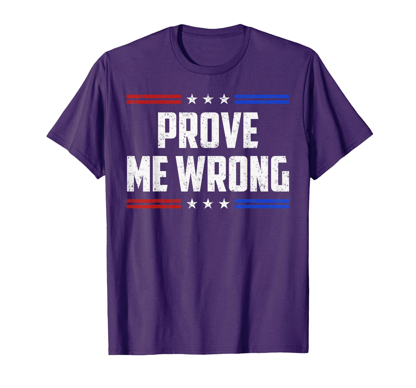 Freedom Prove Me Wrong Funny Jokes Men Women Boys Girls T-Shirt