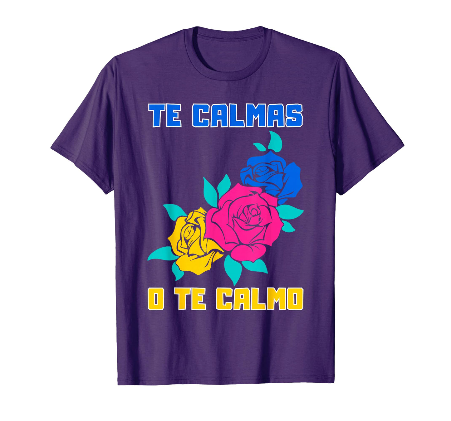 Te Calmas O Te Calmo Spanish Funny Quote T-Shirt