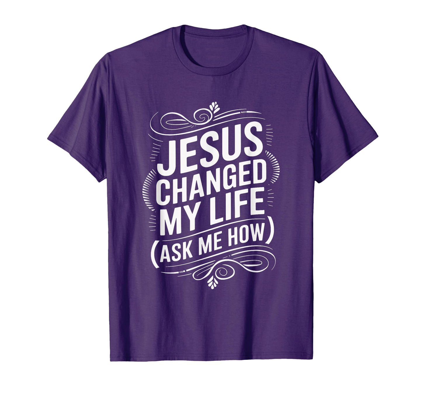 Jesus Changed My Life Ask Me How Christian T-Shirt