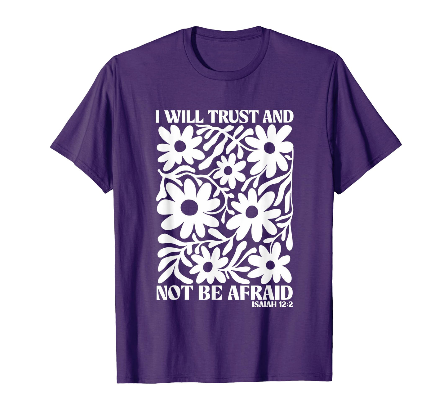 I Will Trust And Not Be Afraid Boho Floral Bible Verse T-Shirt