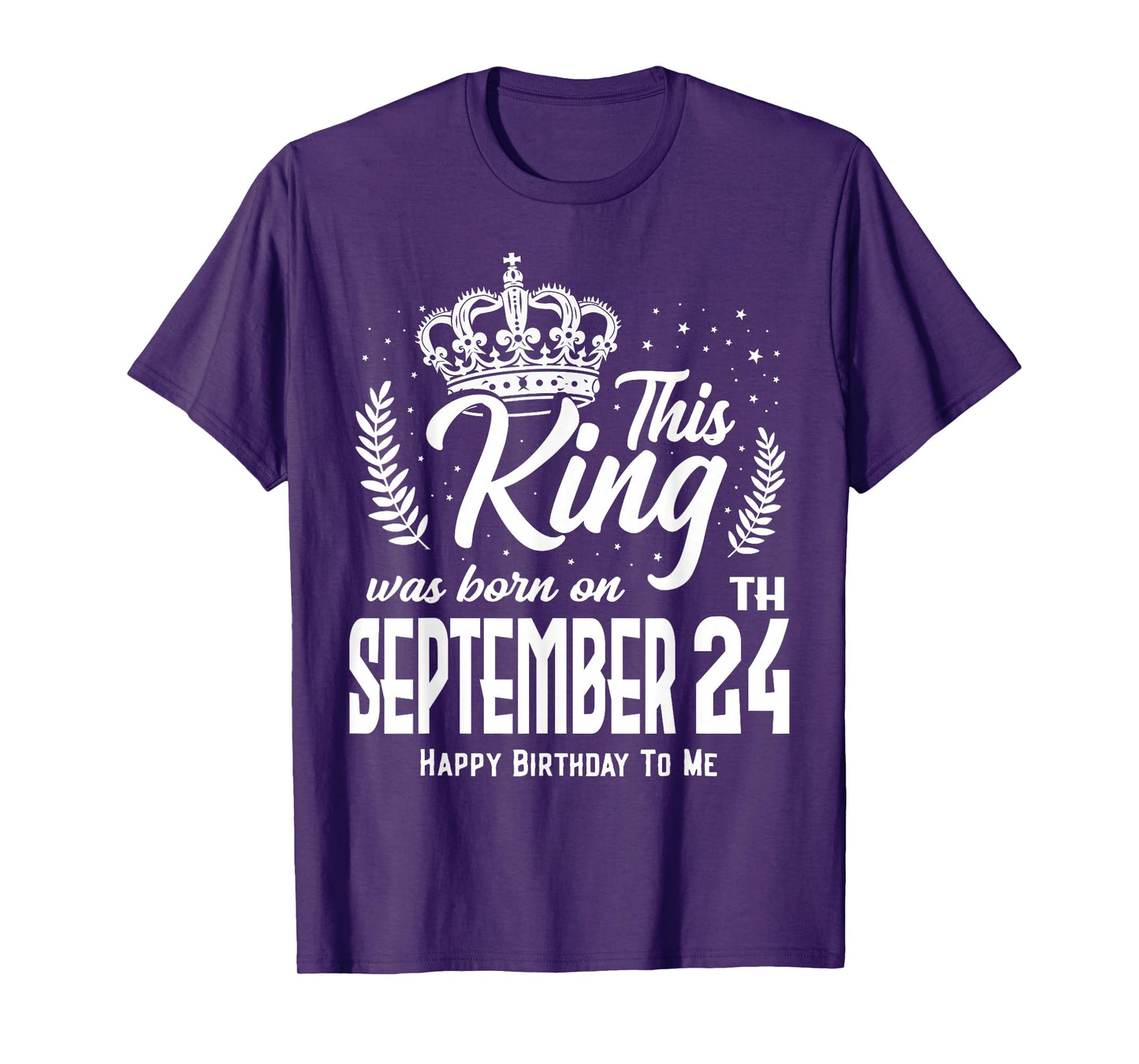 This King was Born on September 24th Funny Birthday Sep 24 T-Shirt