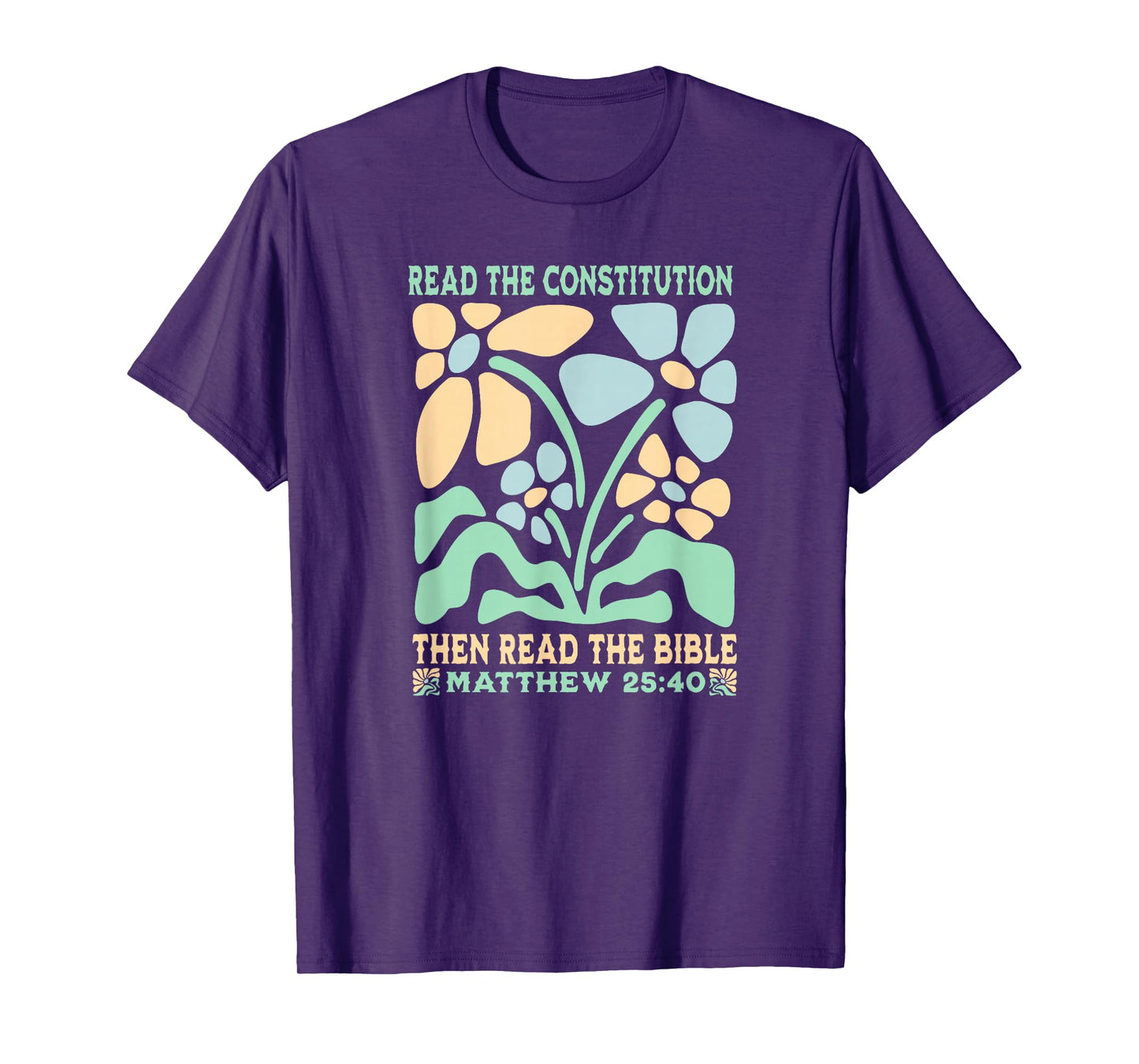 Anti Trump Read the Constitution And The Bible Matthew 25:40 T-Shirt
