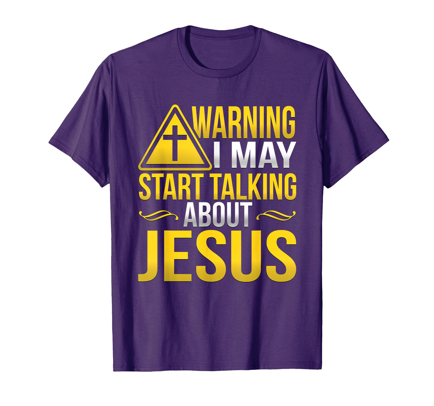 Warning I May Start Talking About Jesus At Any Time T-Shirt T-Shirt