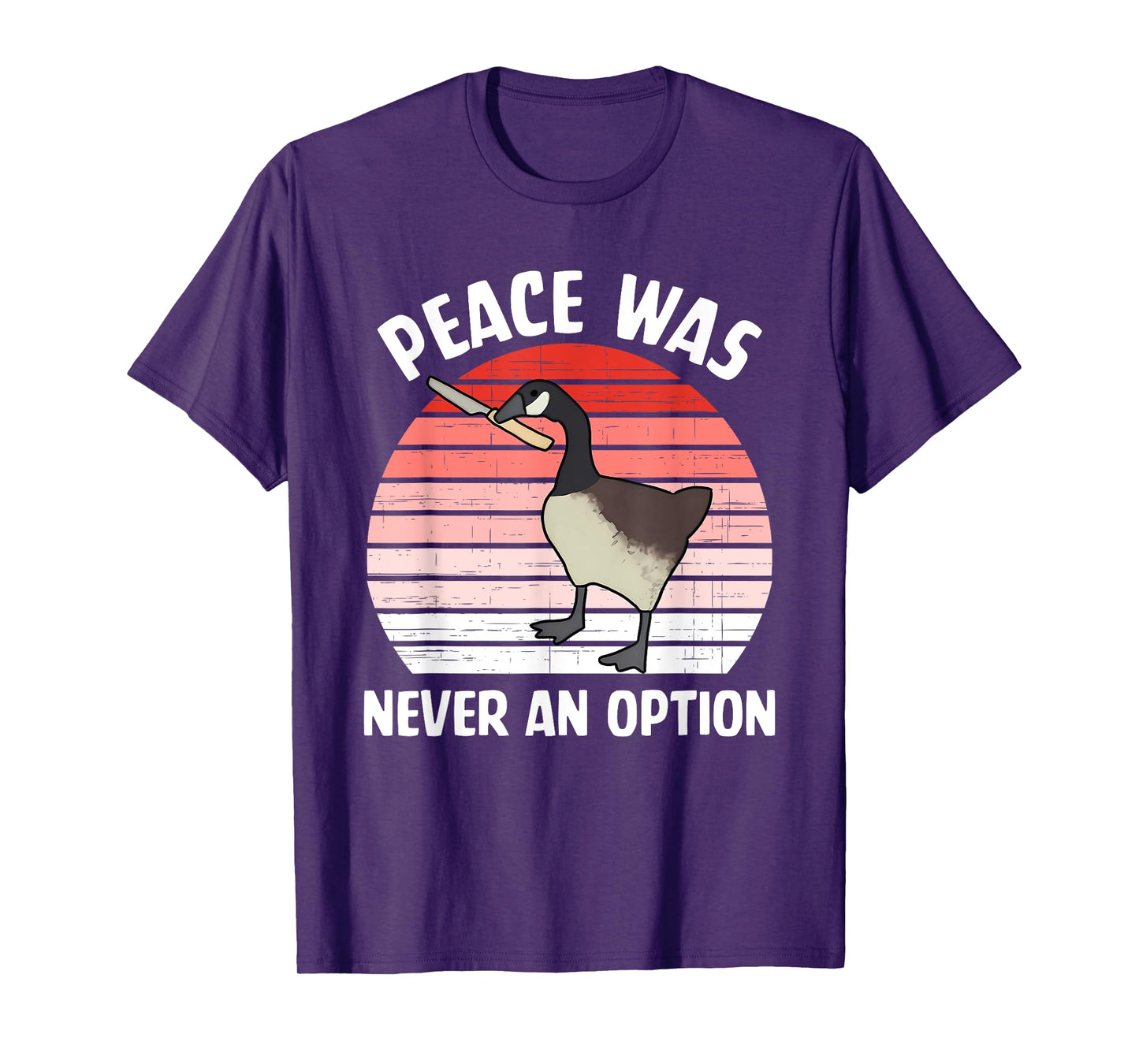 Peace Was Never An Option Canadian Goose T-Shirt