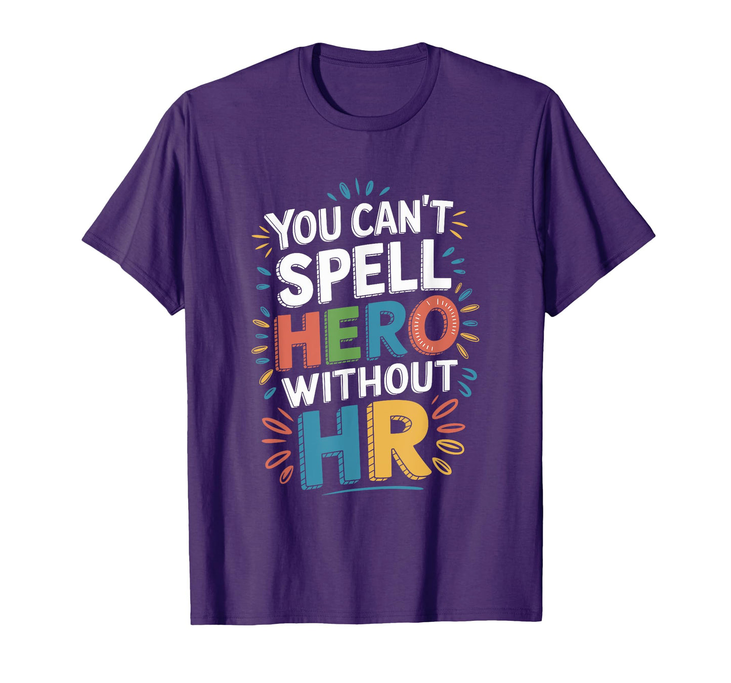 You Can't Spell Hero Without HR, Human Resources Team T-Shirt