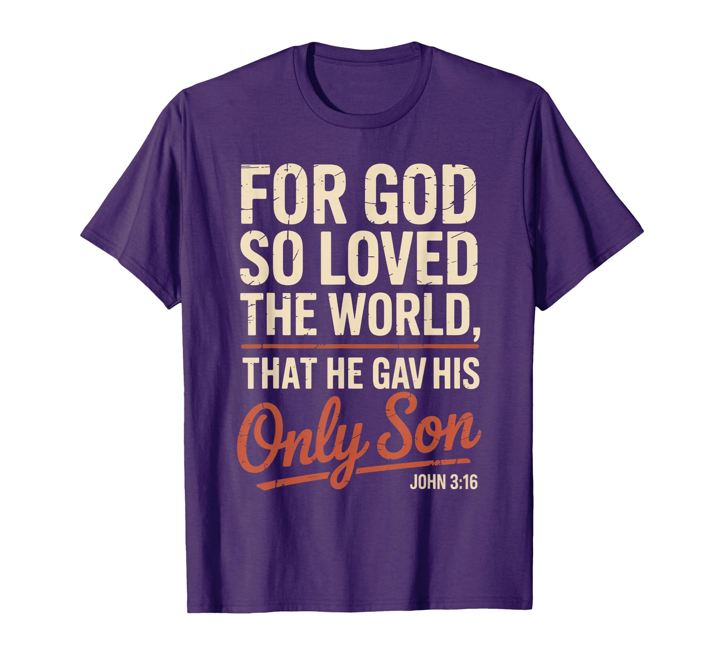 for God So Loved The World Only Son John 3:16 Christian T-Shirt