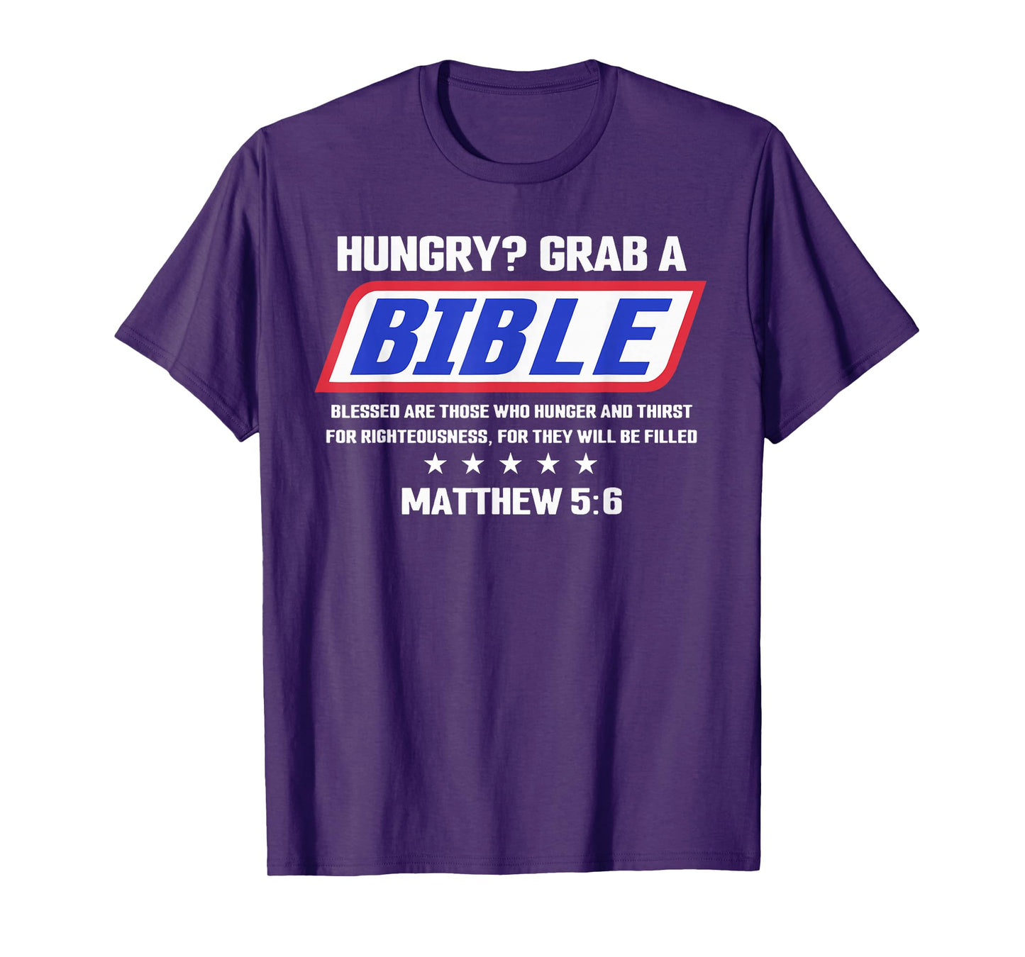 Hungry Grab A Bible Blessed are Those Who Hunger and Thirst T-Shirt