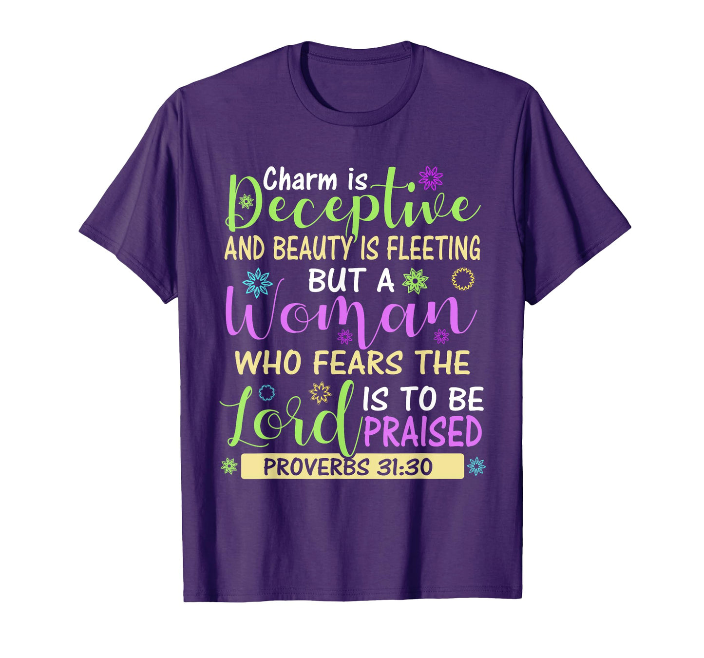 Charm Beauty Christian Living Scripture Proverbs 31:30 Bible T-Shirt