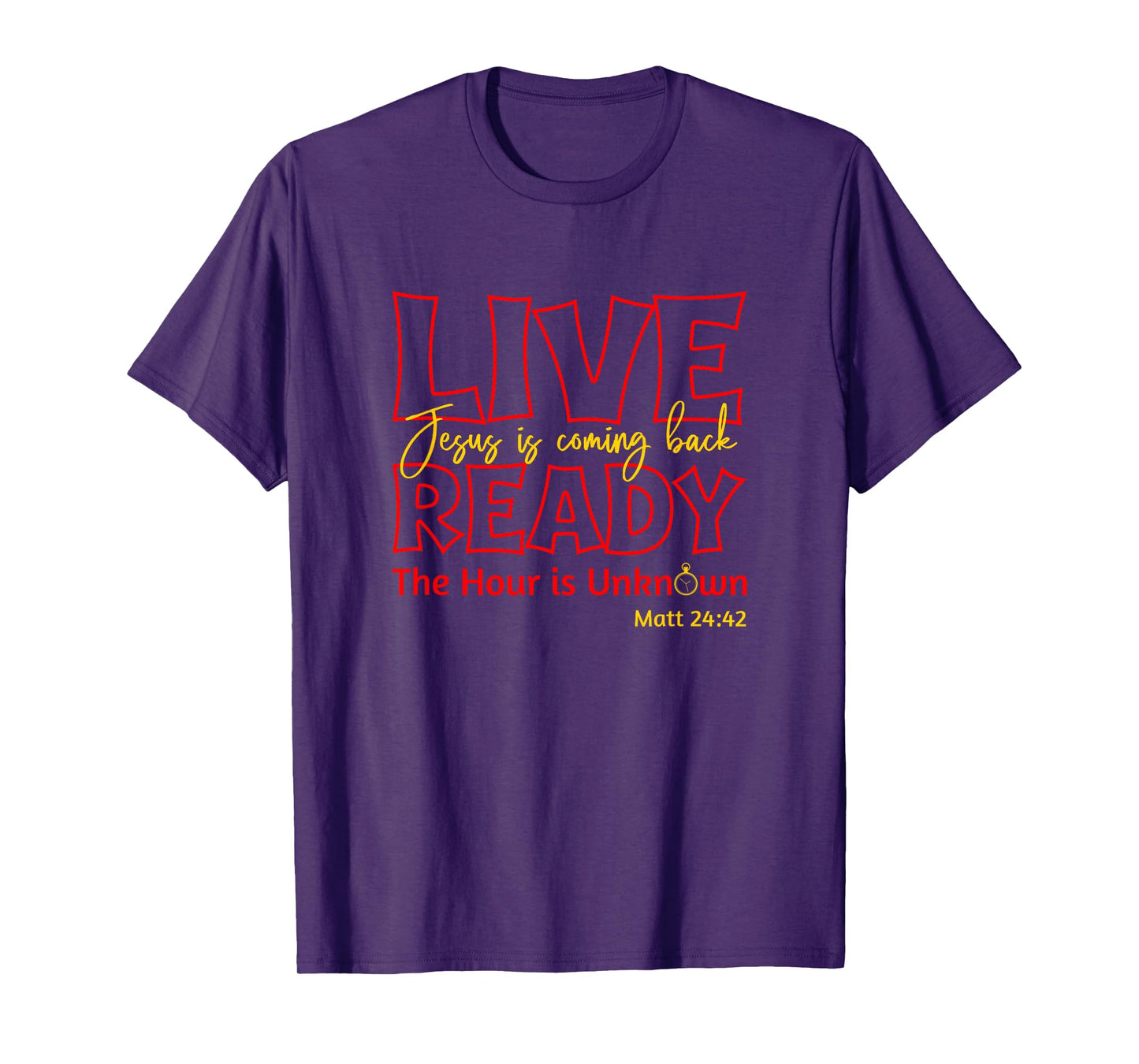 Live Ready Jesus is Coming Back Matt.24 T-Shirt