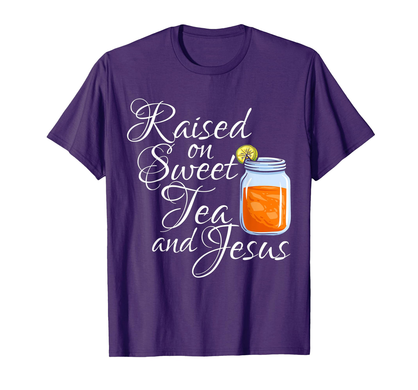 Raised on Sweet Tea and Jesus Christian Believer Religious T-Shirt