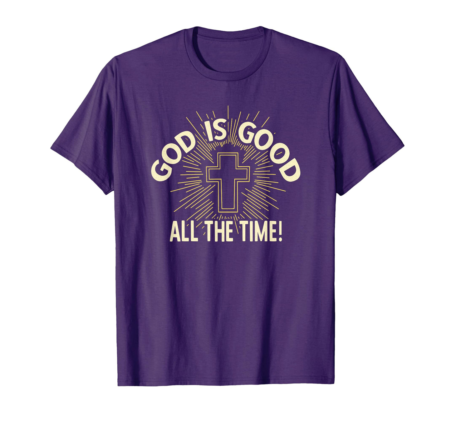 GOD IS GOOD ALL THE TIME T-Shirt