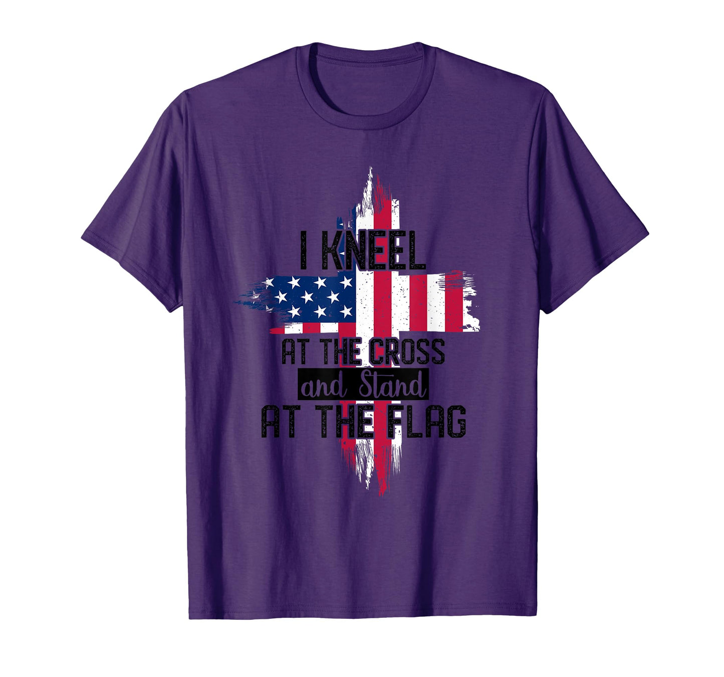 I Kneel at the Cross and Stand at the Flag Happy 4th Of July T-Shirt