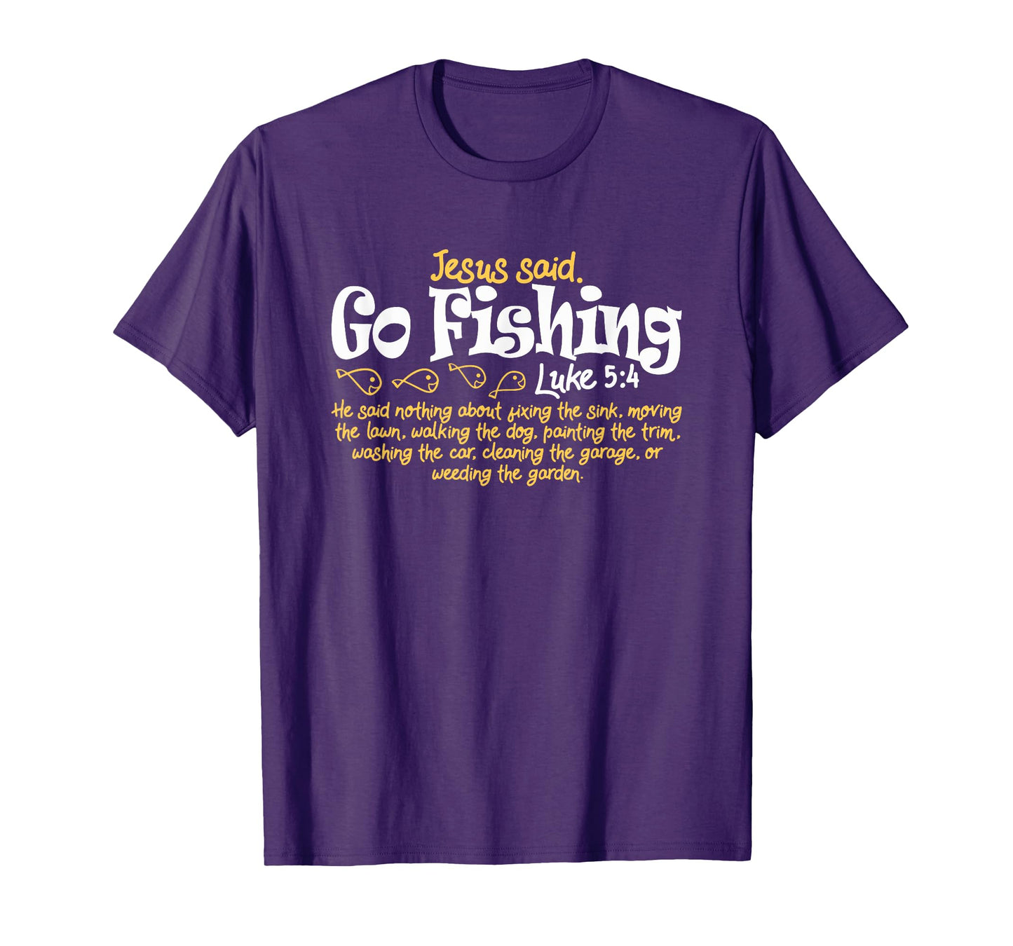Fisherman Jesus Said Go Fishing Shirt Catching Fish Gift Tee T-Shirt