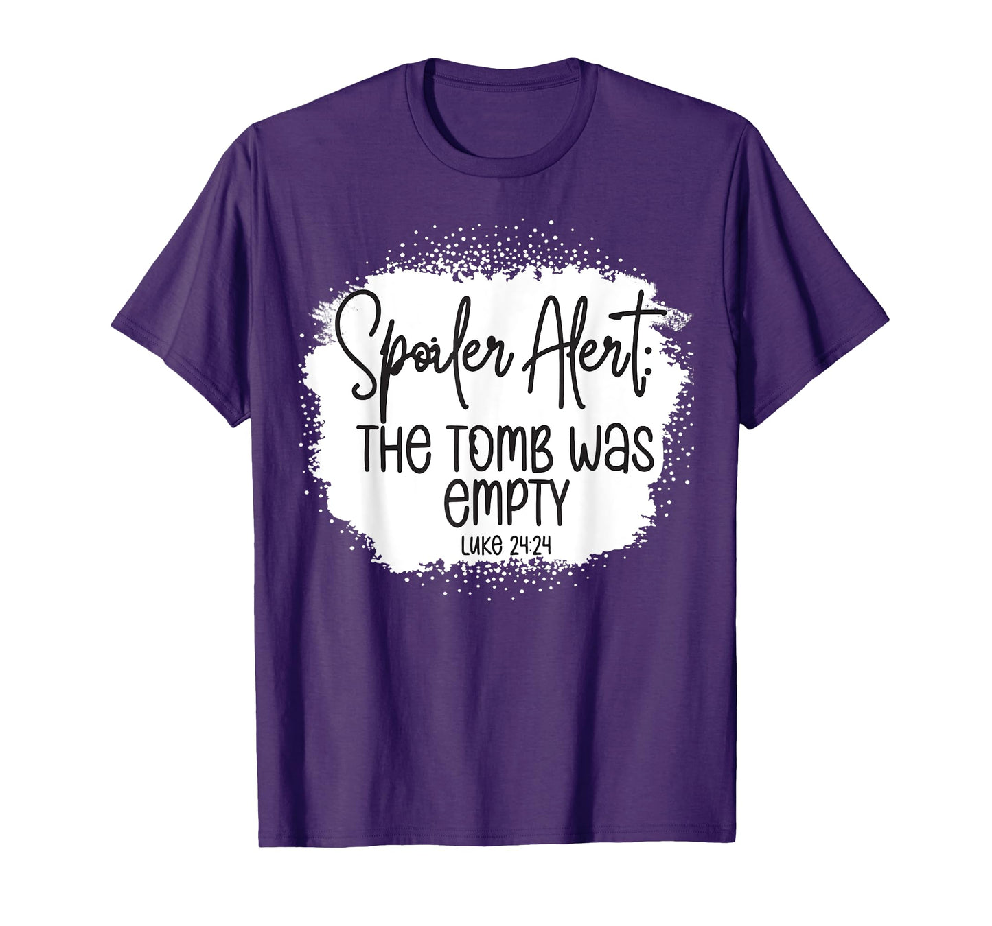The Tomb Was Empty Spoiler Alert Easter Bleached Christian T-Shirt