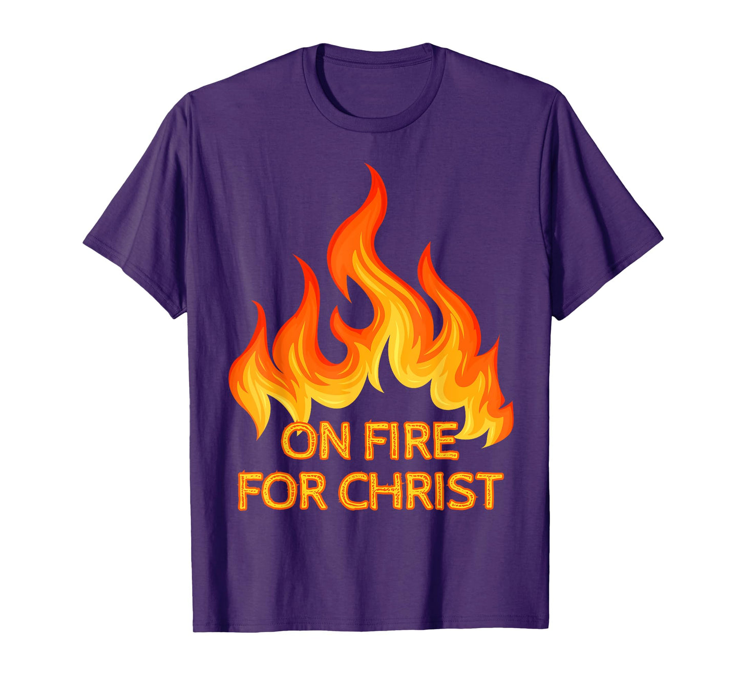On Fire For Christ Is Lord Religious Christian Faith & Hope T-Shirt
