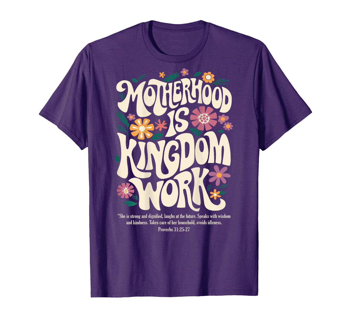 Motherhood is Kingdom Work Christian Mothers Day (On Back) T-Shirt