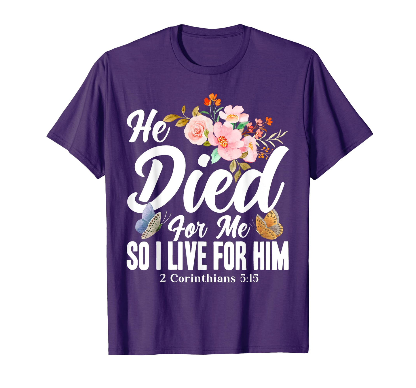 Christian Bible Verse 2 Corinthians 5:15 Flower Butterfly T-Shirt