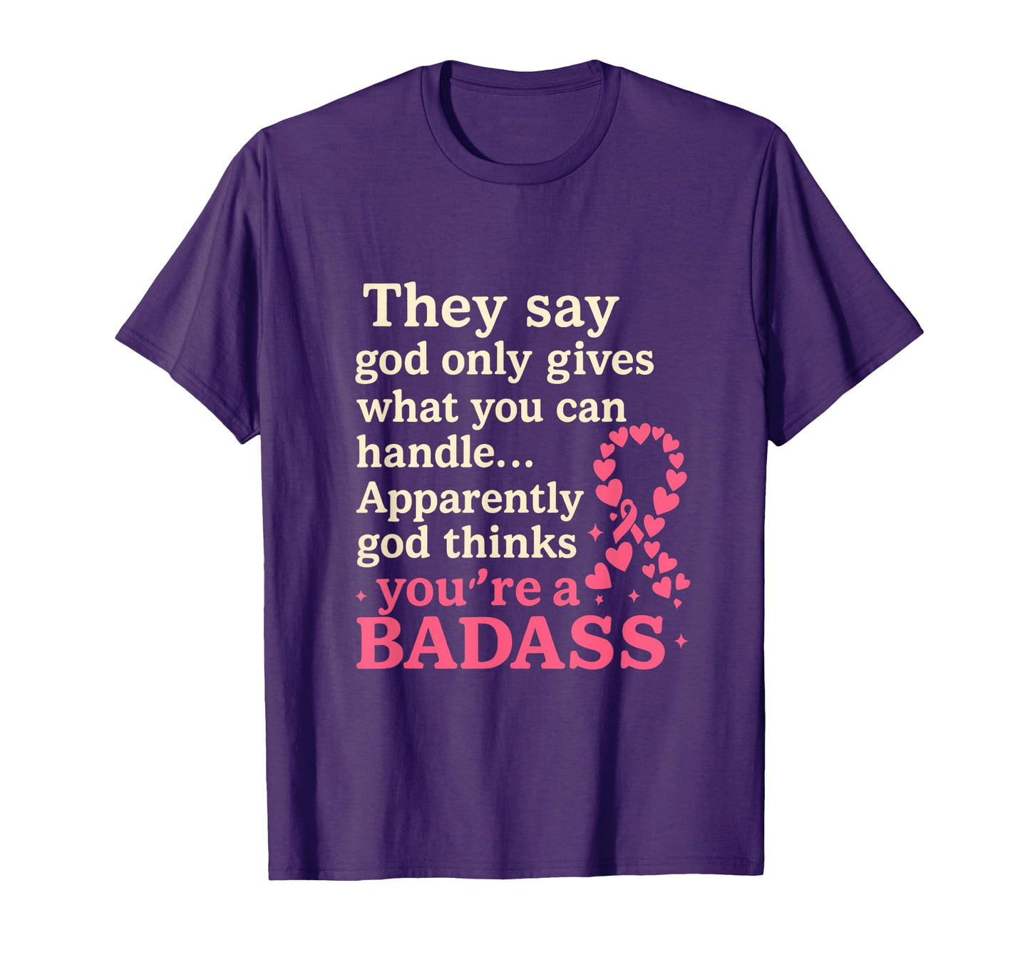 God Only Gives What You Can Handle Funny Breast Cancer T-Shirt