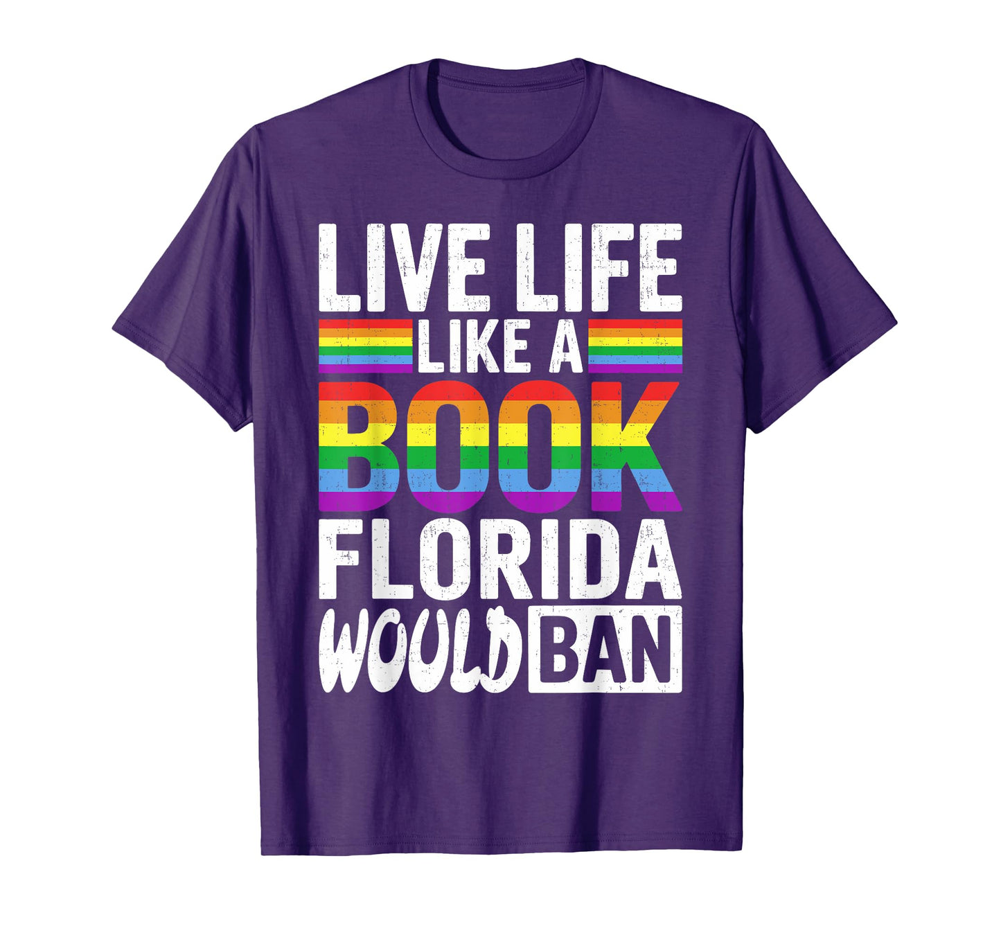 Funny LGBTQ Quote Live Life Like A Banned Rainbow Book T-Shirt