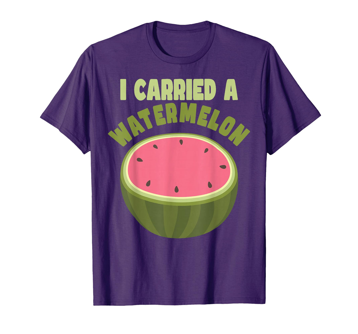 I Carried a Watermelon Funny Summer Quote Gift T-Shirt