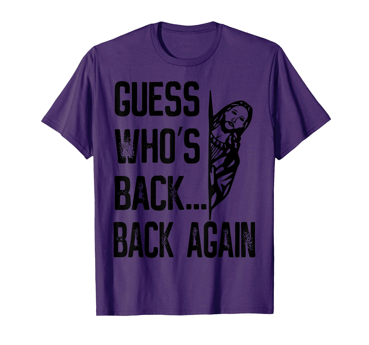 Guess Who's Back Back Again Easter Jesus Christ Christian T-Shirt