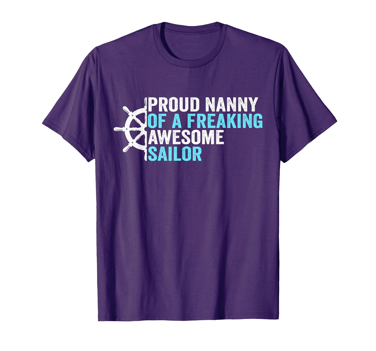 Proud Nanny of a freaking awesome Sailor T-Shirt