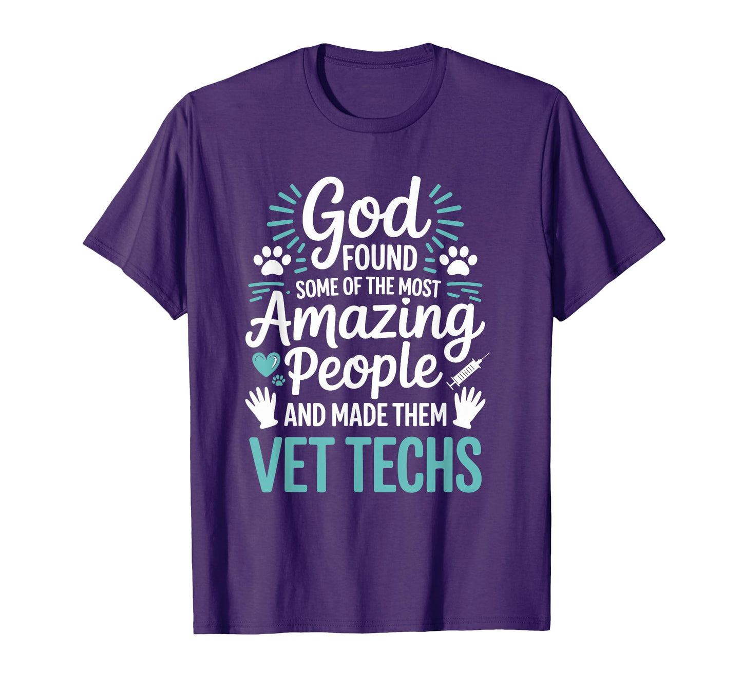 God Found Some of The Most Amazing People, Vet Technician T-Shirt