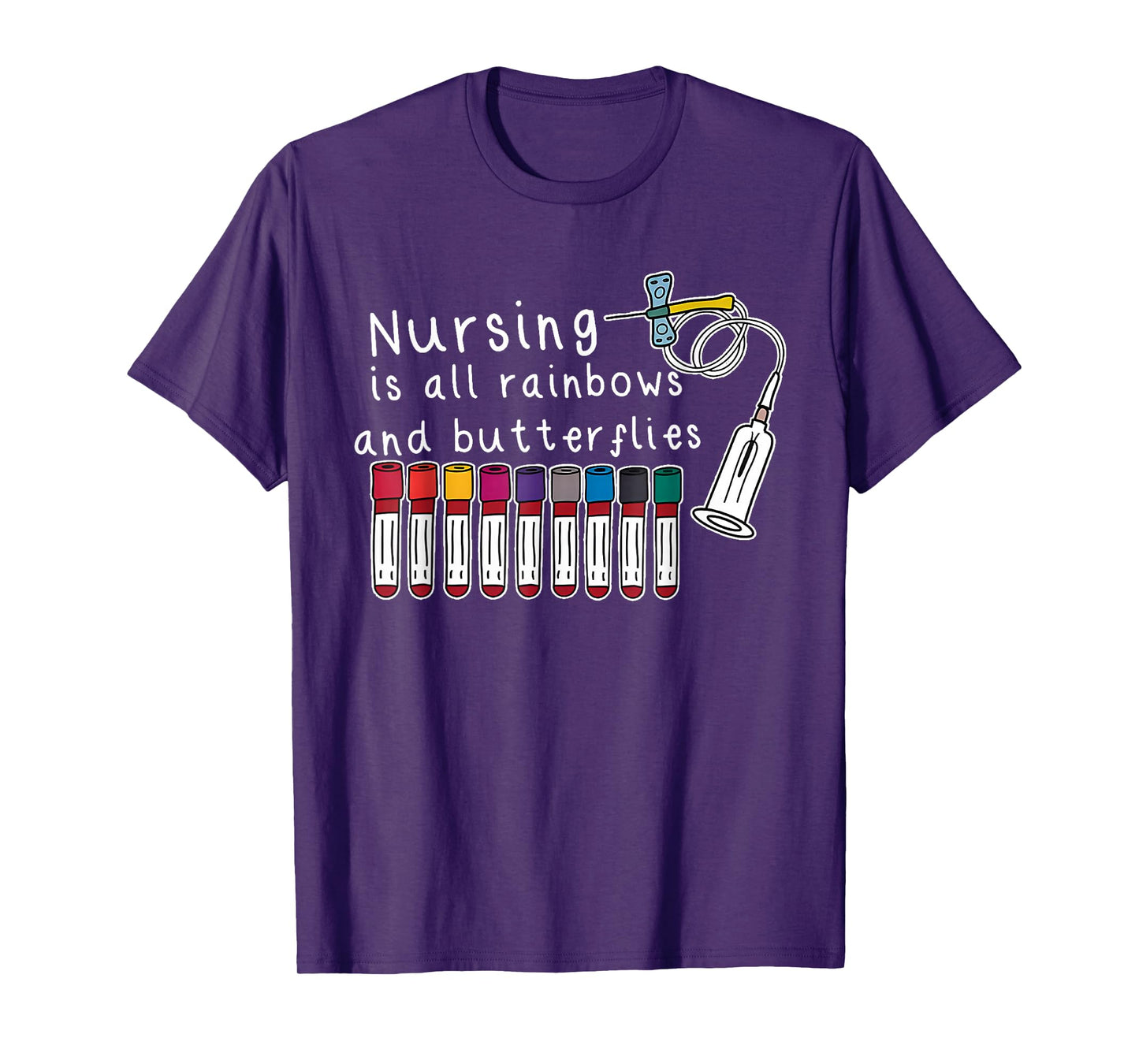 Nursing Is All Rainbows And Butterflies Nurse Funny Saying T-Shirt