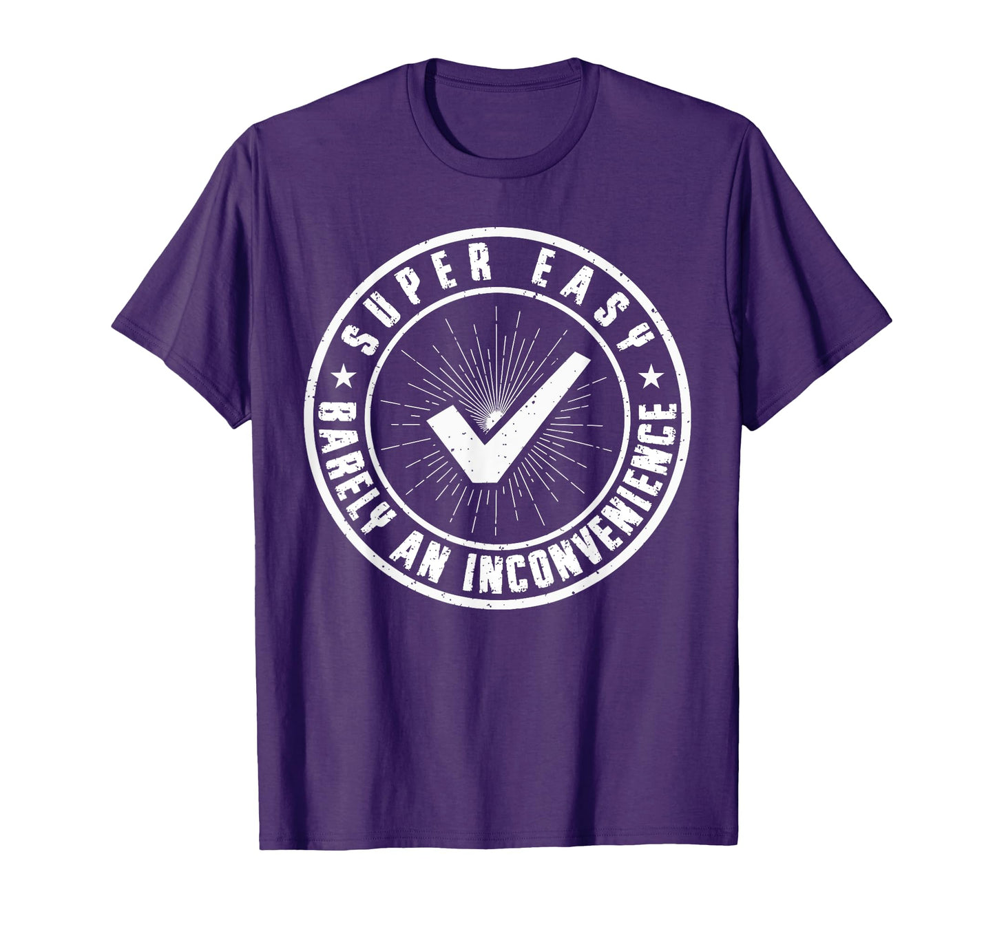 Super Easy Barely an Inconvenience Funny Quote Sarcasm Pitch T-Shirt