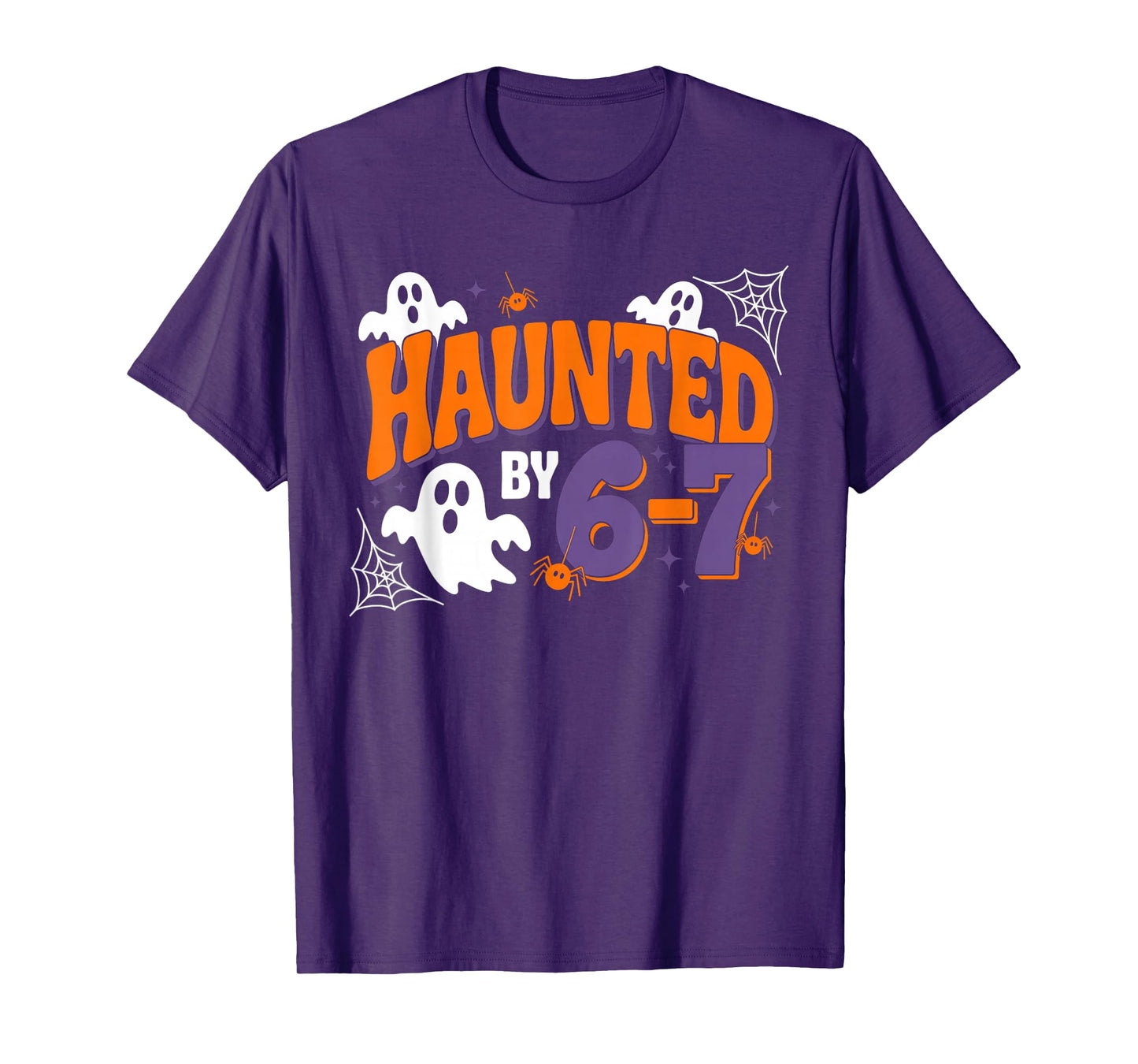 Haunted by 6 7 T-Shirt