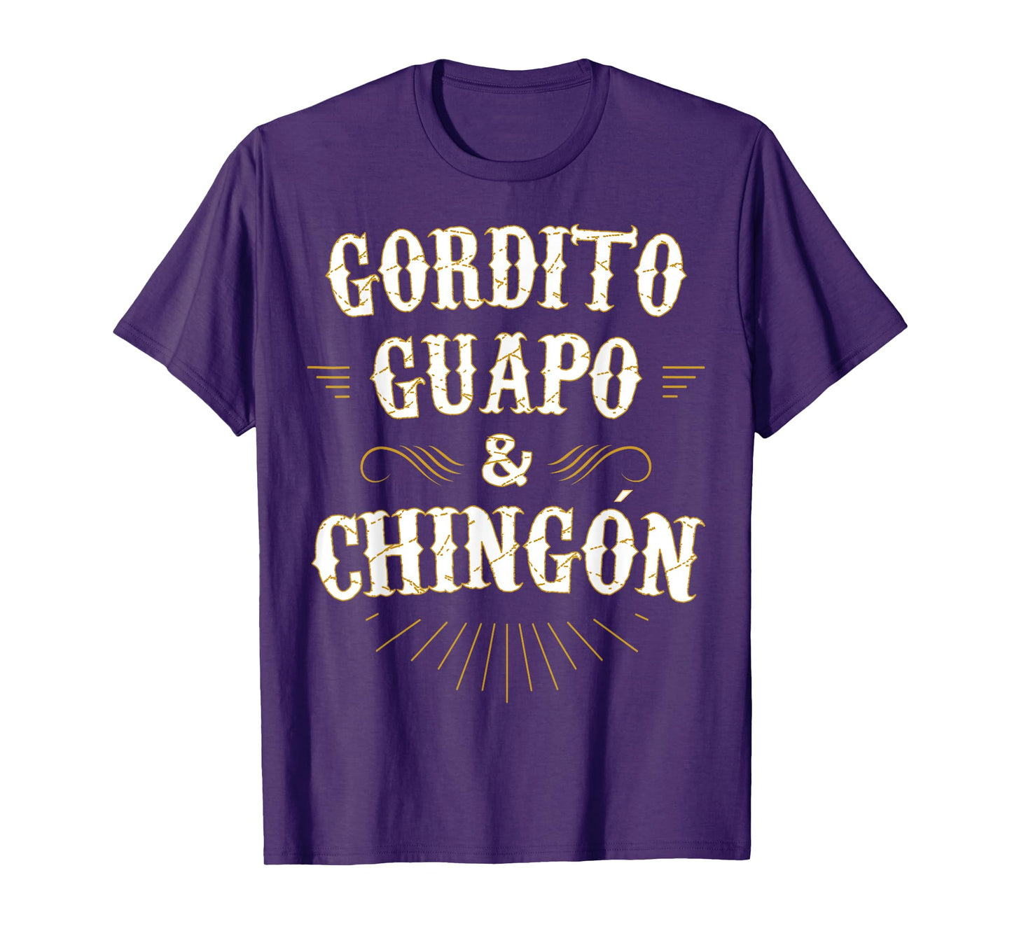 Gordito Guapo y Chingon funny mexican in spanish T-Shirt
