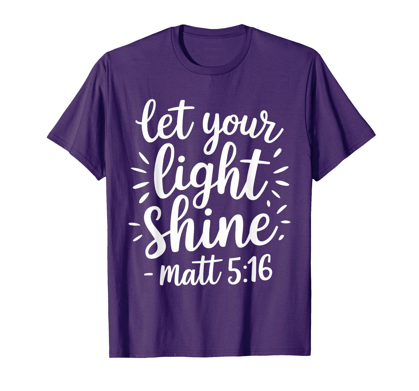 Let Your Light Shine Gospel Christian Pray Faith Bible Verse T-Shirt