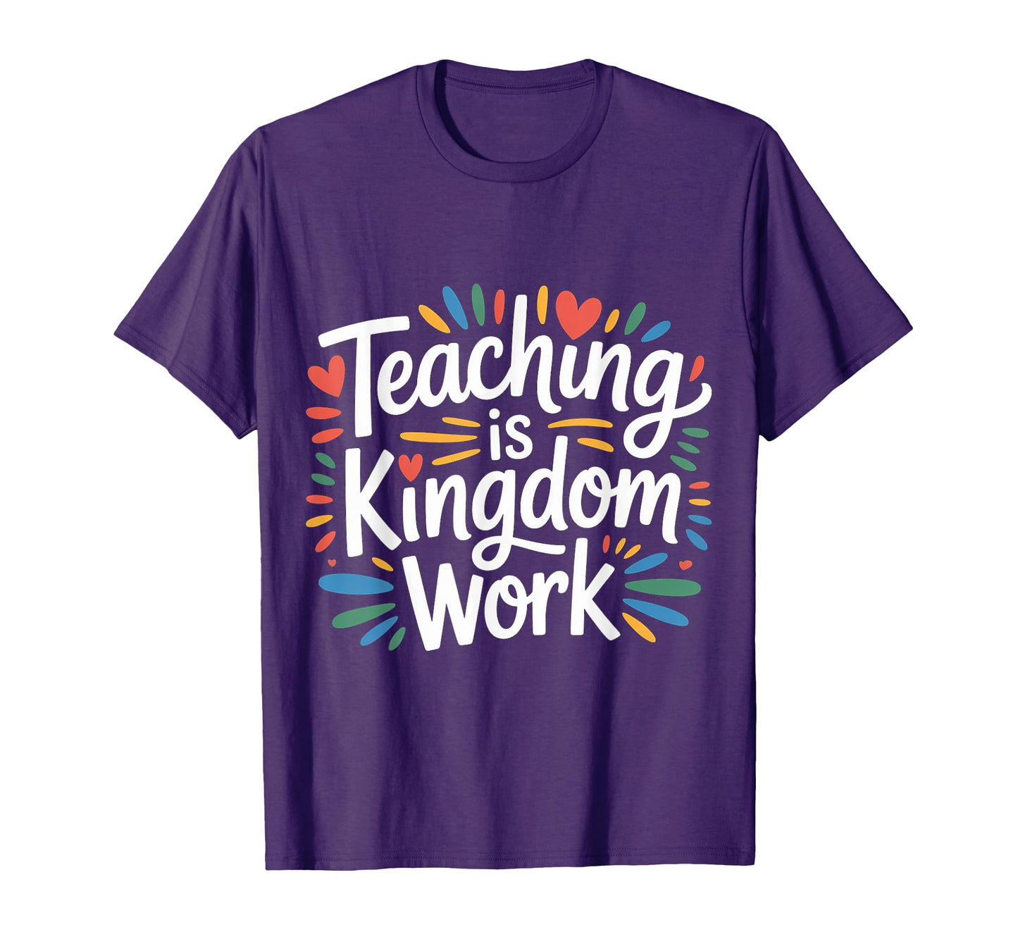 Teaching is Kingdom Work Faith Sunday School |- T-Shirt