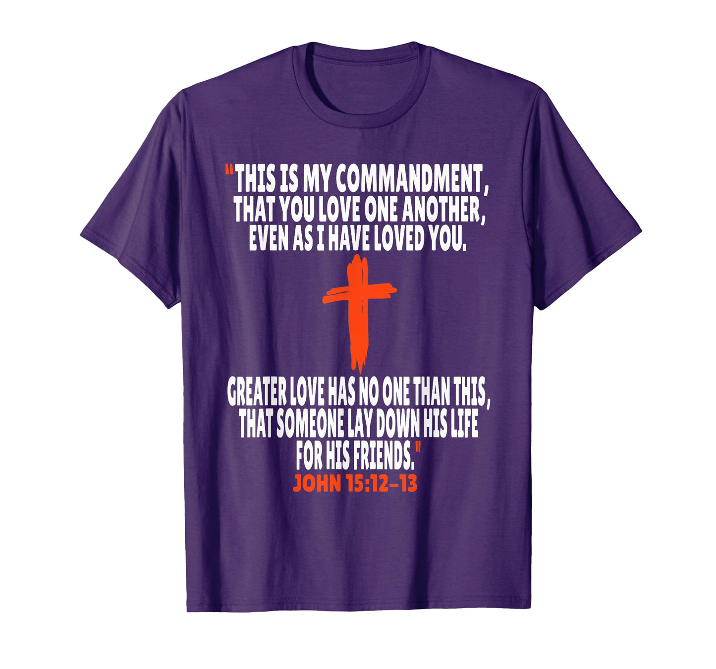 John 15:12-13 Bible Verses Scripture T-Shirt