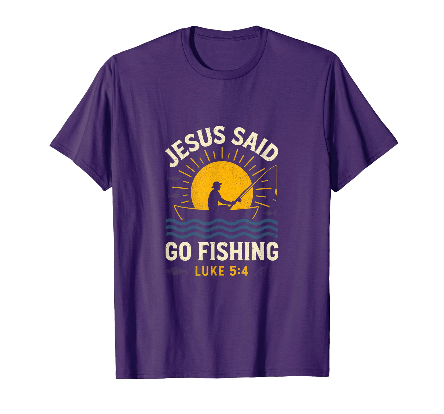 Jesus Said Go Fishing - Jesus Christian Fishing T-Shirt
