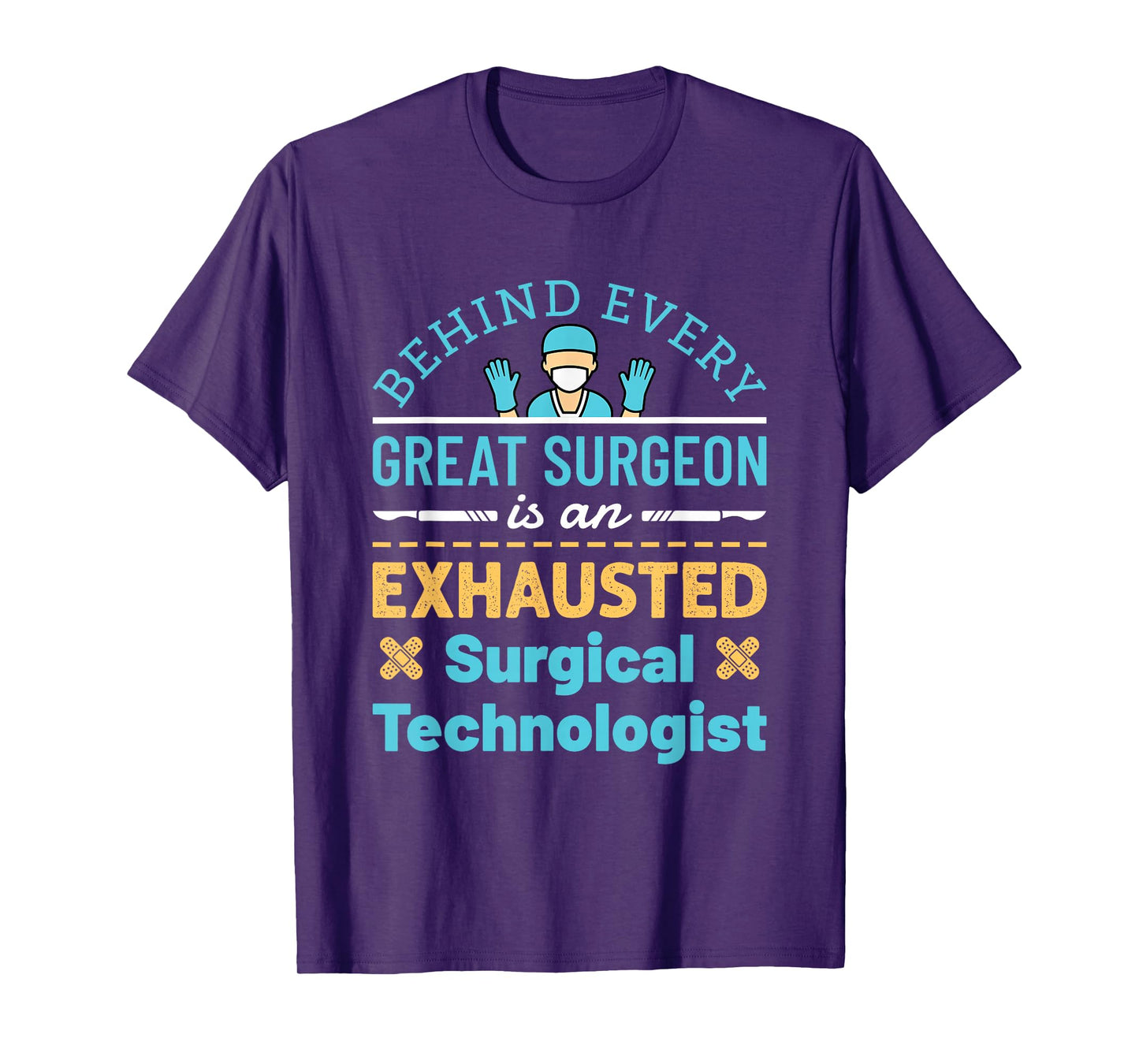 Surgical Technologist Scrub Tech Operating Room Exhausted T-Shirt
