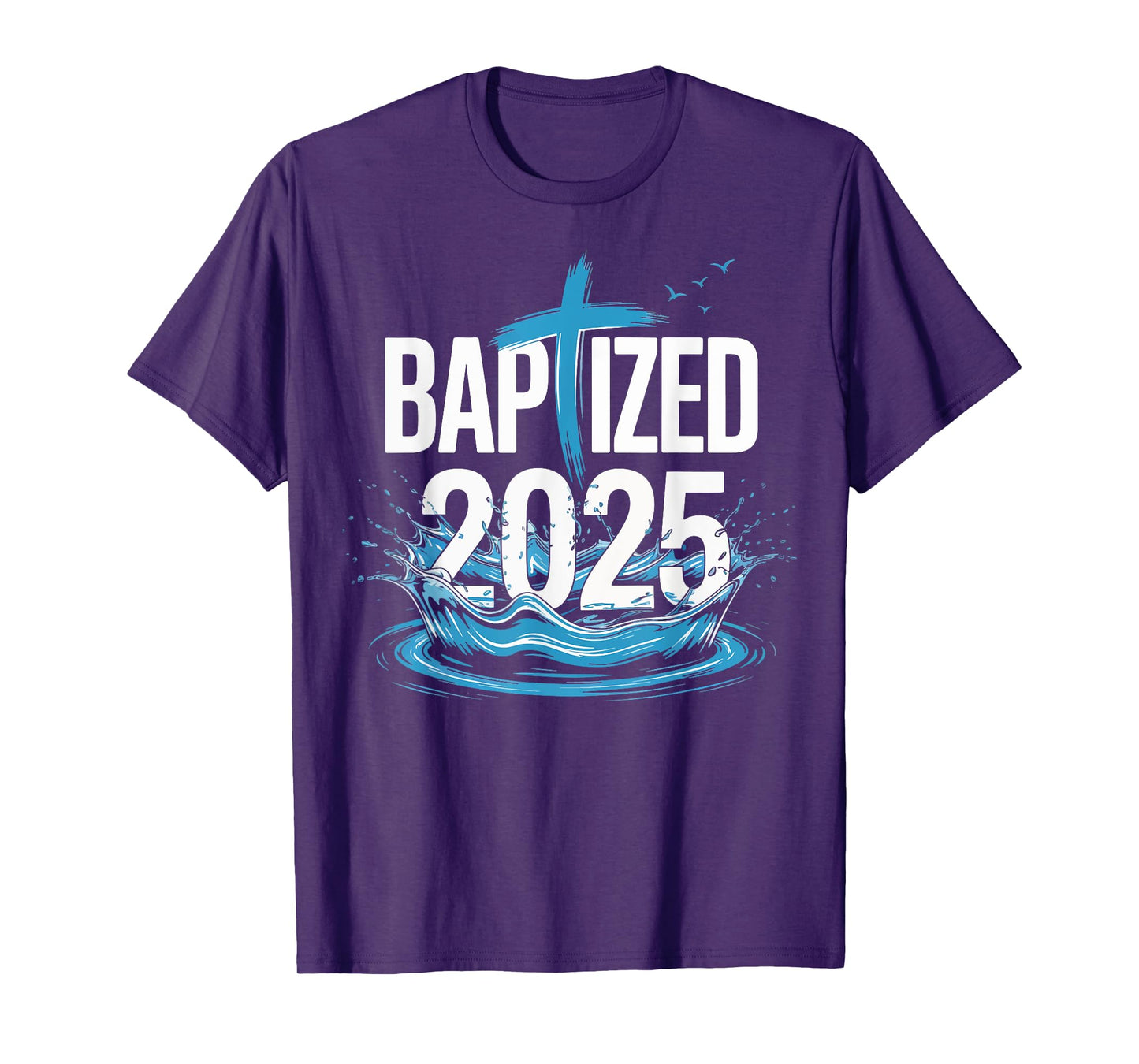 Baptized 2025 T-Shirt