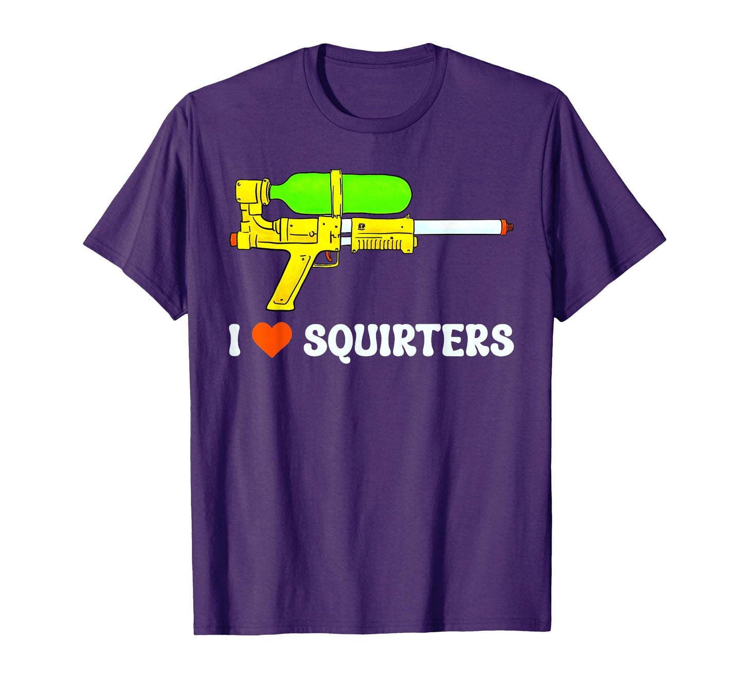 I Love Squirters Funny I Heart Squirters Humor Adult T-Shirt