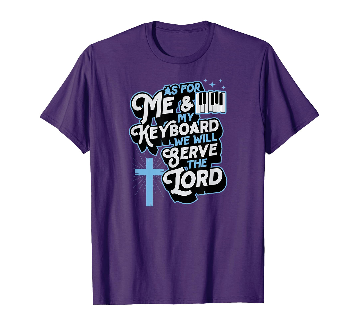 As For Me And My Keyboard We Will Serve The Lord Christian T-Shirt