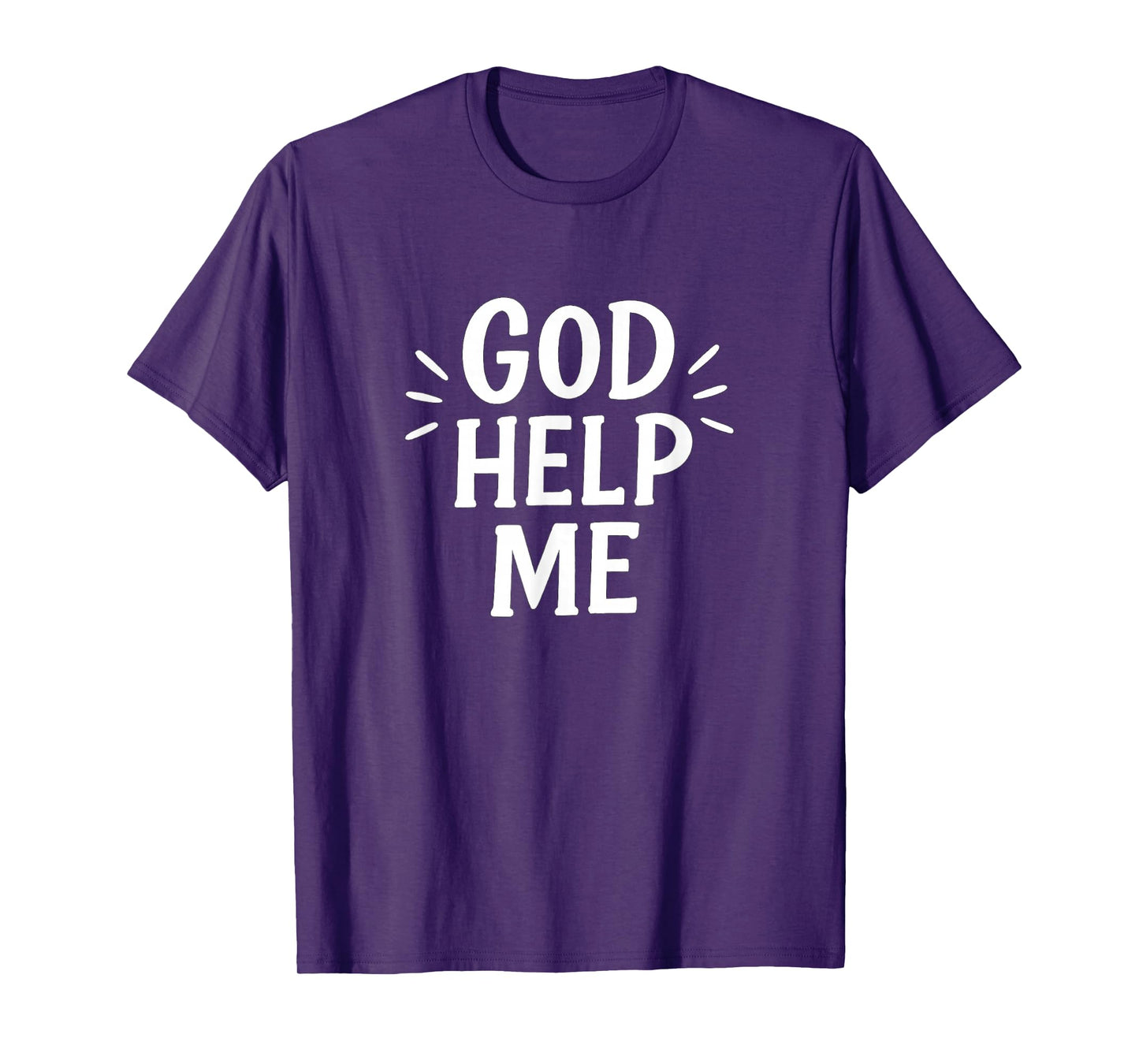 God Help Me - T-Shirt