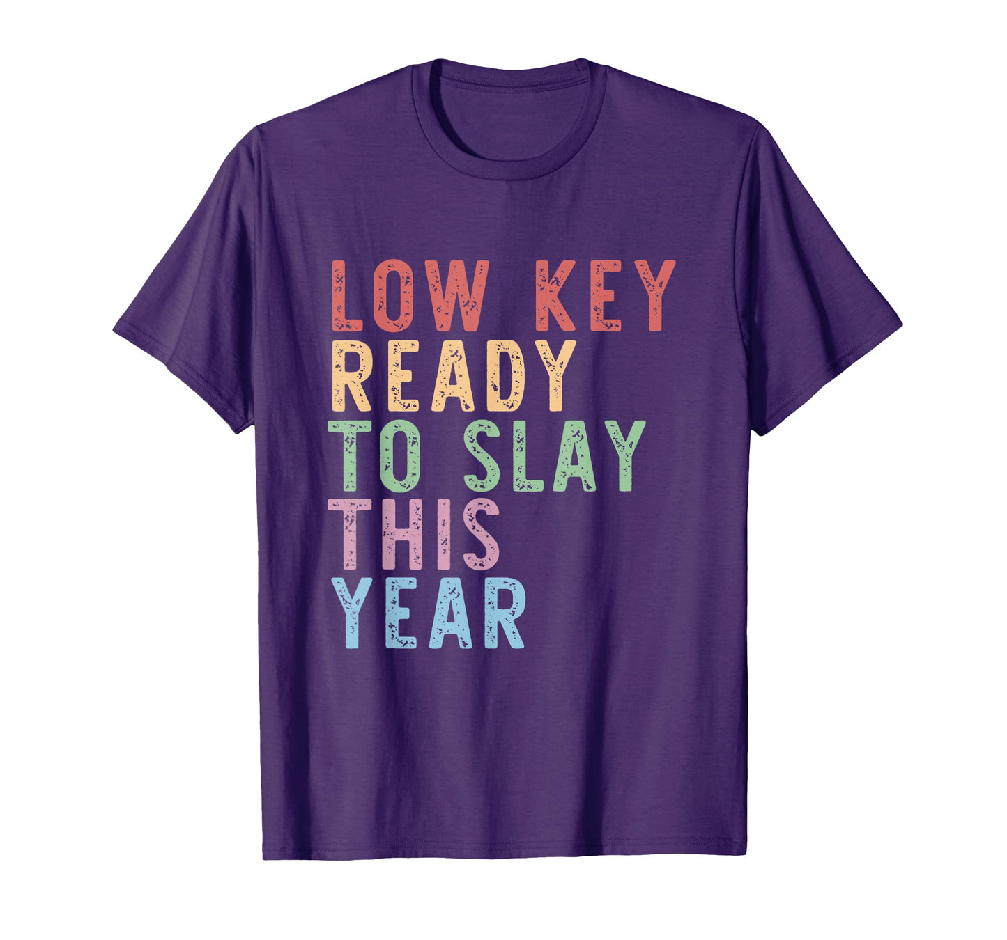Low Key Ready To Slay This Year Vintage Quote T-Shirt