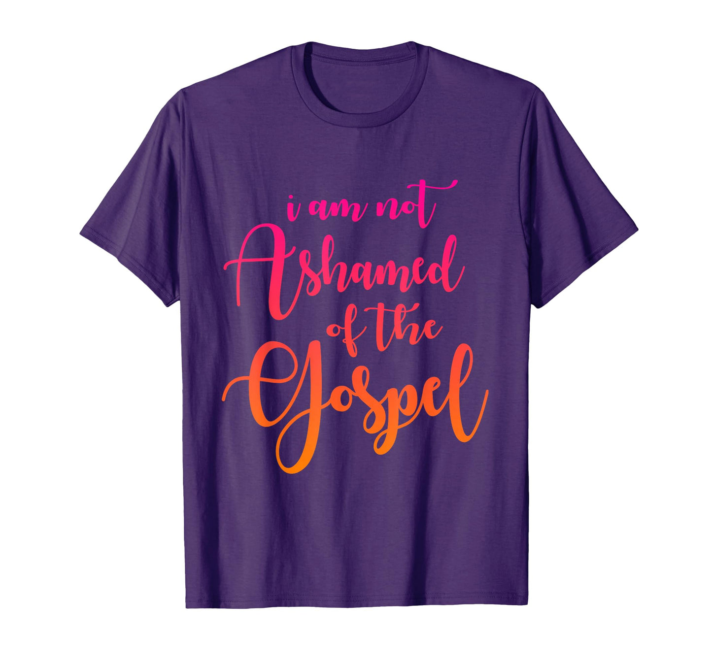 I am not Ashamed of The Gospel, Scripture, Bible Quote T-Shirt