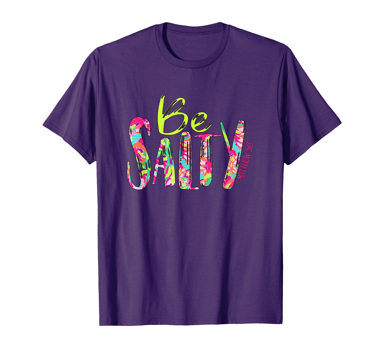 Be Salty Matthew 5 13 Faith Christian Religious Inspired T-Shirt