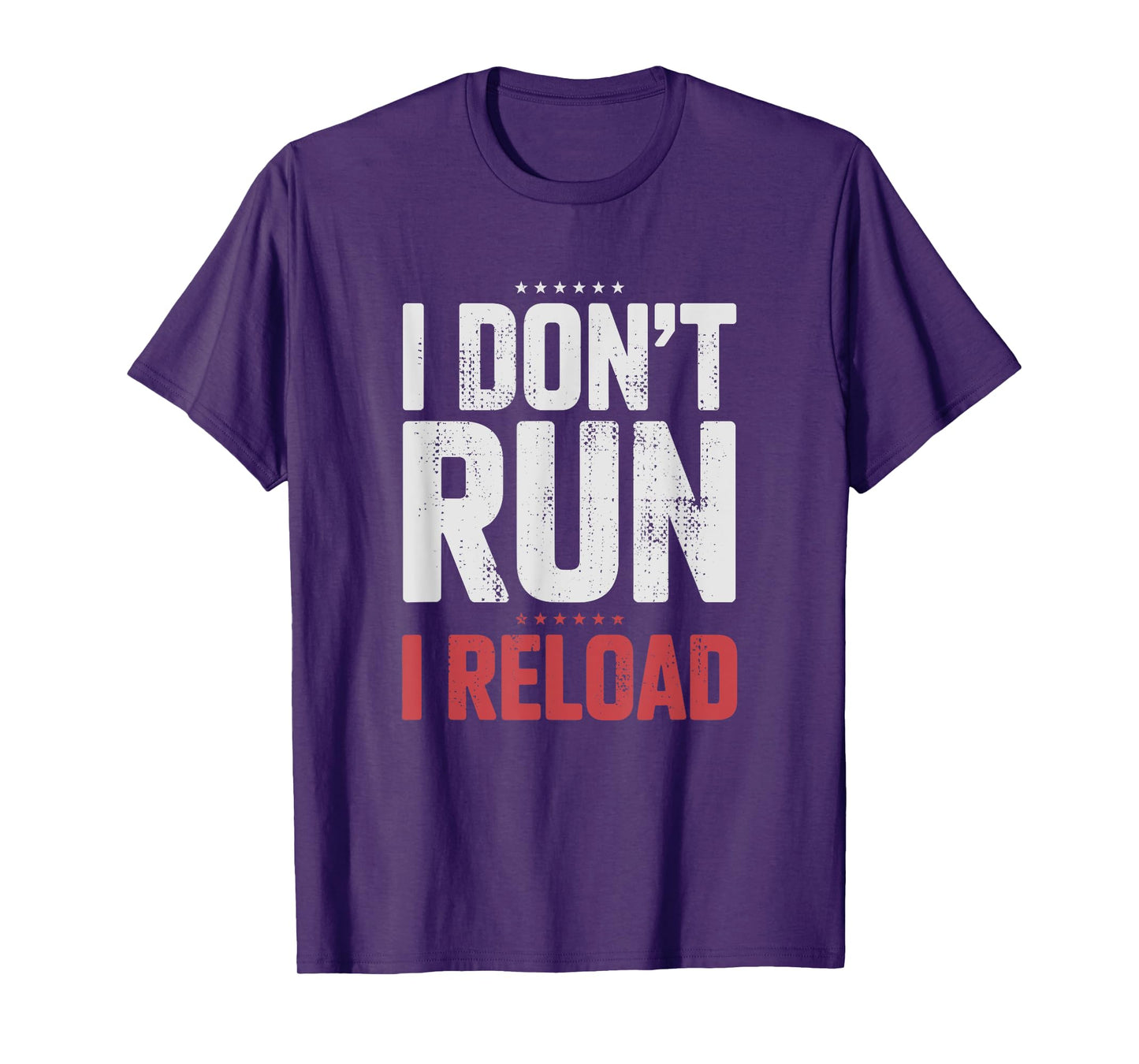 I Don't Run I Reload Funny Gun Humor Sarcasm Funny Quote T-Shirt