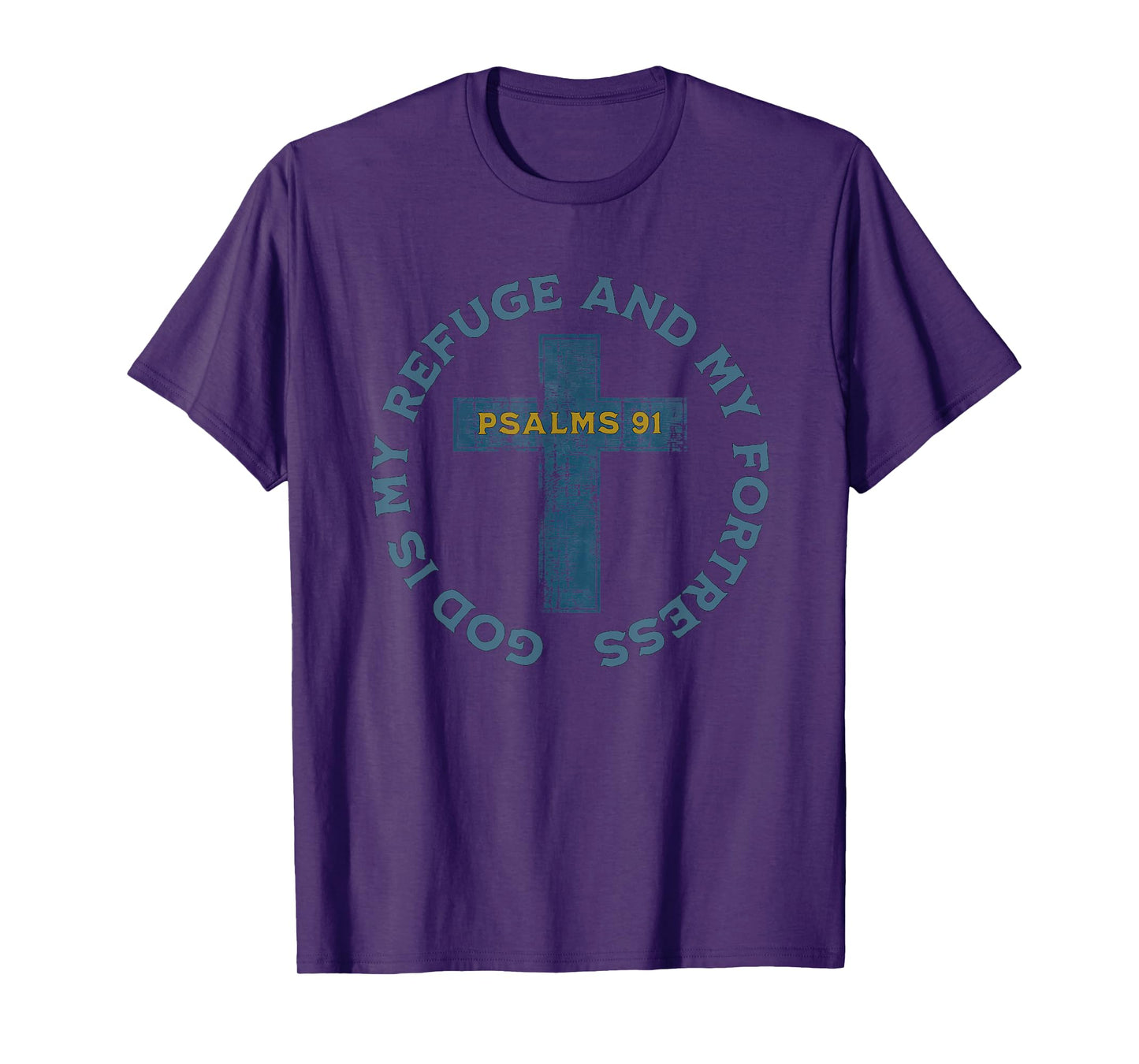 Christian Verse God Is My Refuge And My Fortress Psalms 91 T-Shirt