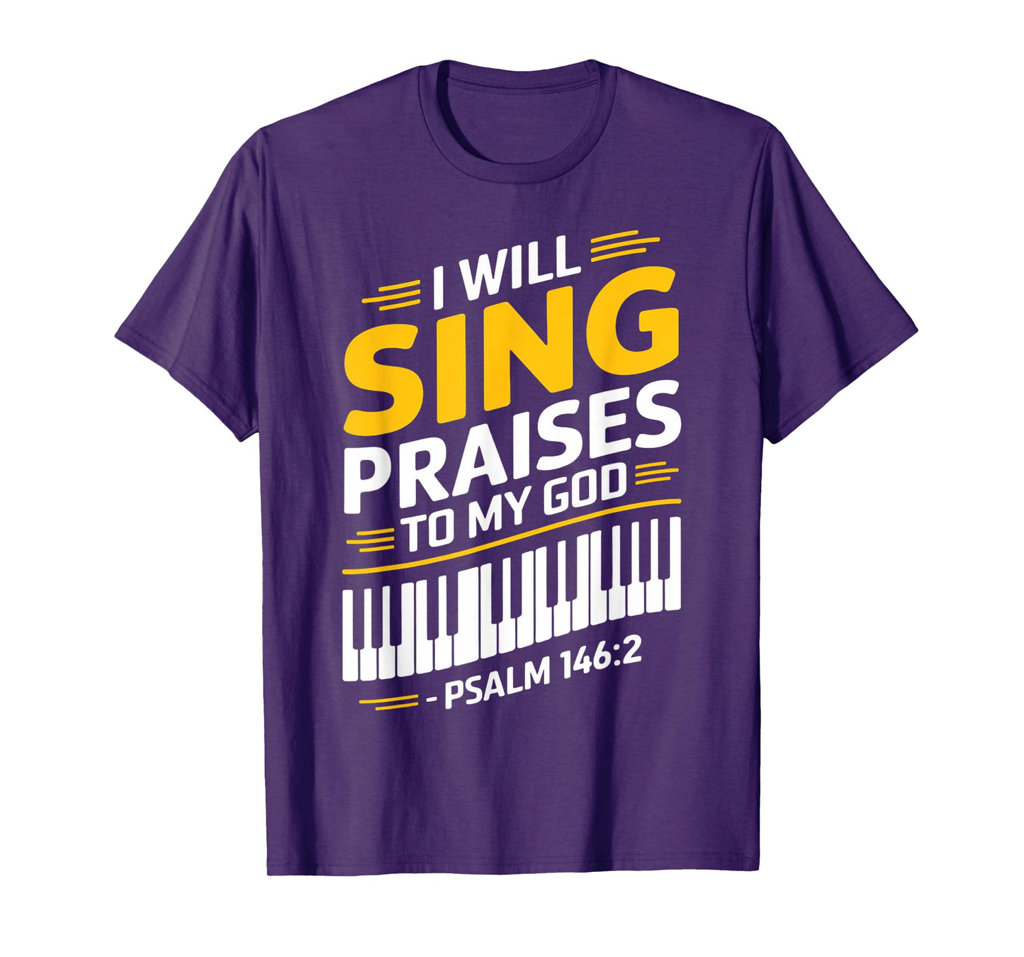 Psalm 146:2 Gospel Piano Pianist Christian Faith Bible Verse T-Shirt