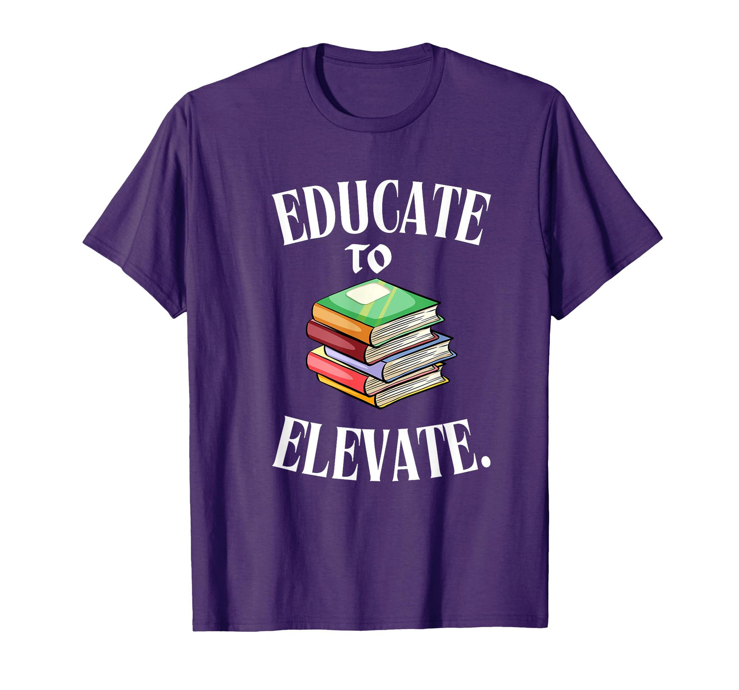 Educate to Elevate, Knowledge, Motivate, and Inspire T-Shirt