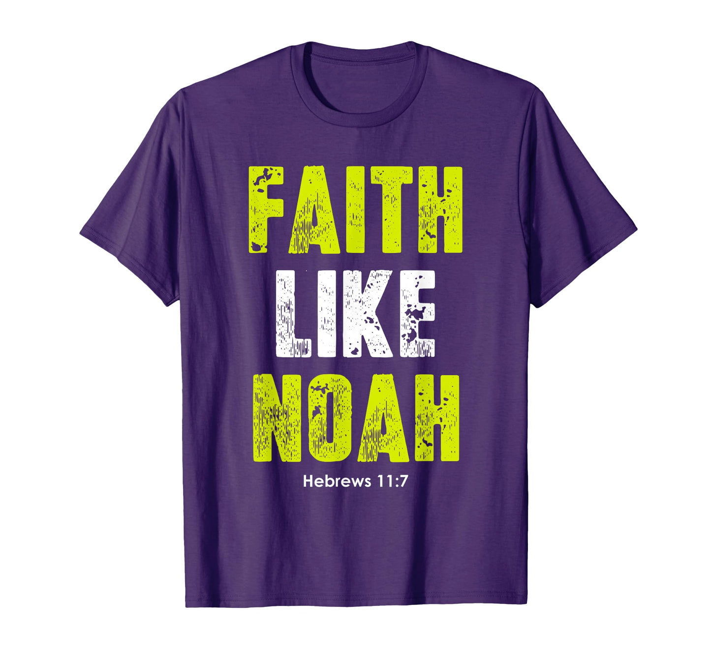 Faith Like Noah | Hebrews 11:7 Christian quotes men & women T-Shirt