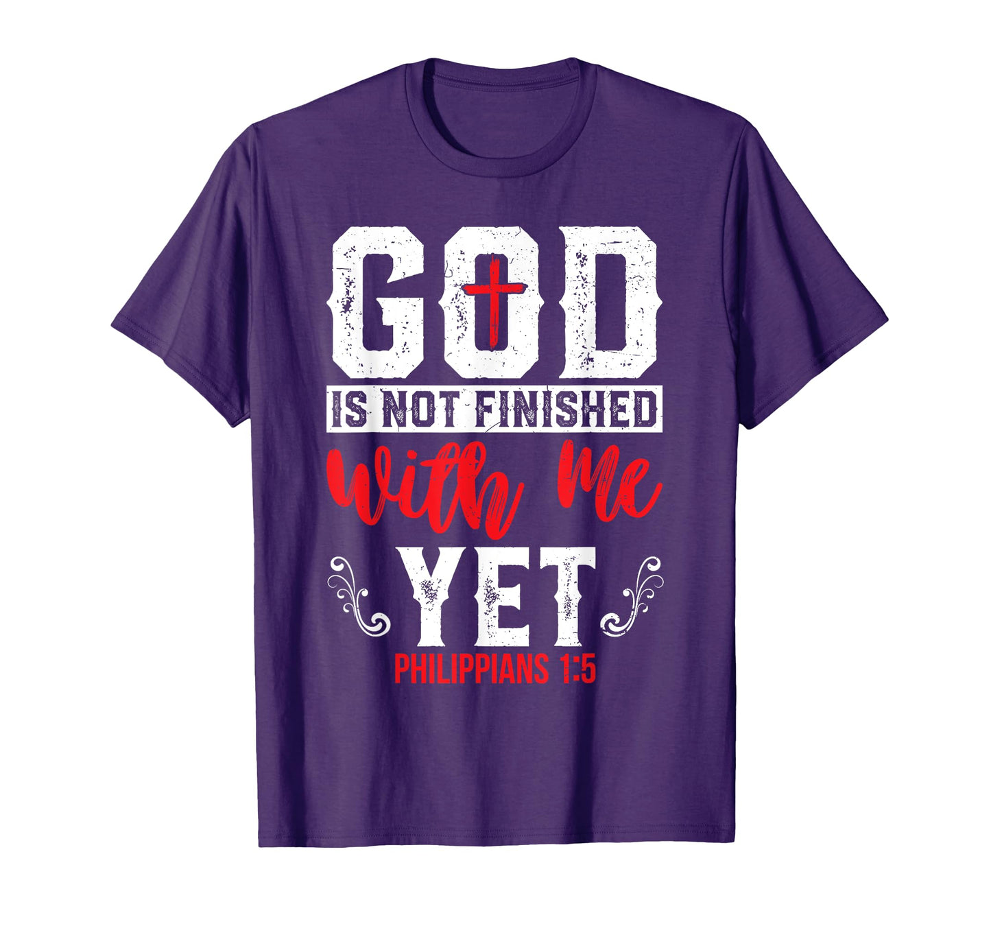 God Is Not Finished With Me Yet Christian Cross Faith T-Shirt